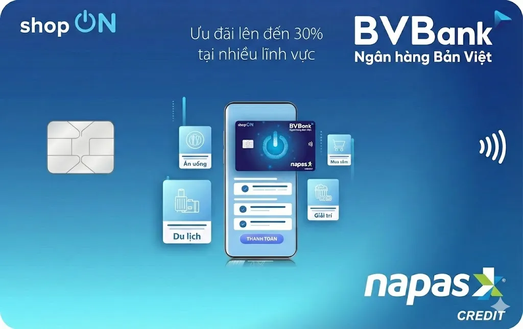 Ưu đãi thẻ tín dụng Thẻ tín dụng BVBank NAPAS shopON - Giảm đến 30% tại lĩnh vực, Trả góp 0% lãi suất