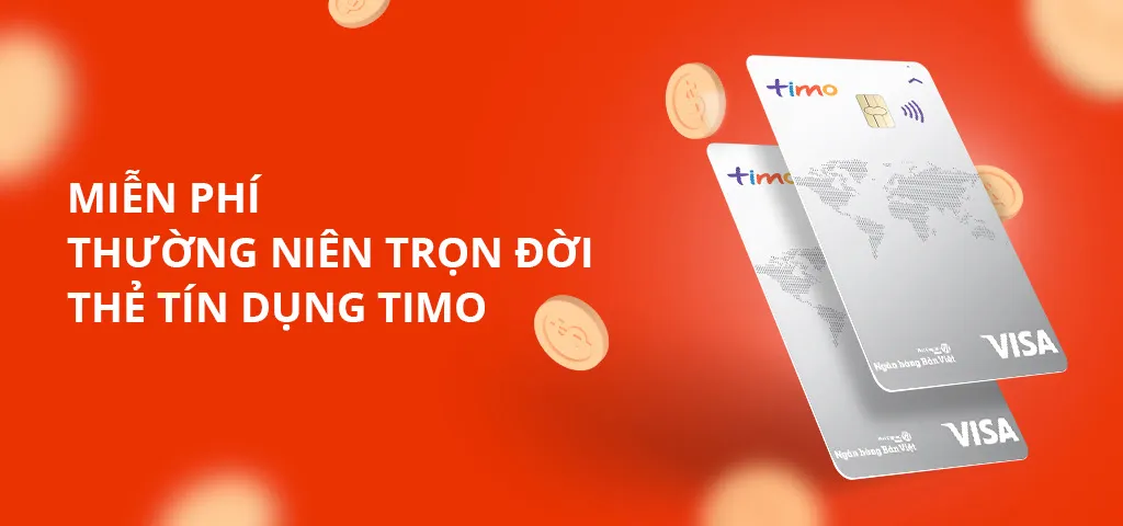 Ưu đãi thẻ tín dụng Thẻ tín dụng Timo by BVBank Visa - Miễn lãi lên đến 55 ngày, Rút tiền mặt 100% hạn mức